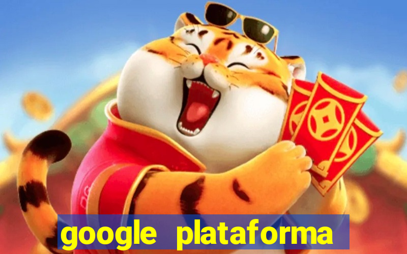 google plataforma de jogos