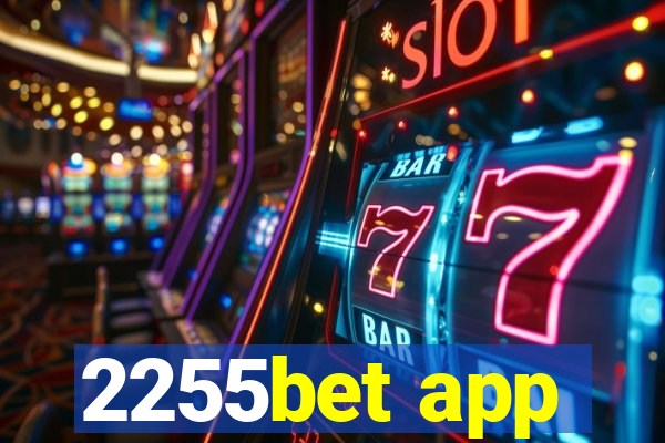 2255bet app