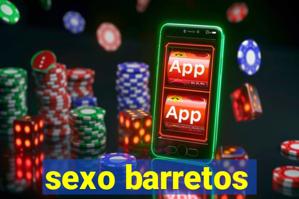 sexo barretos