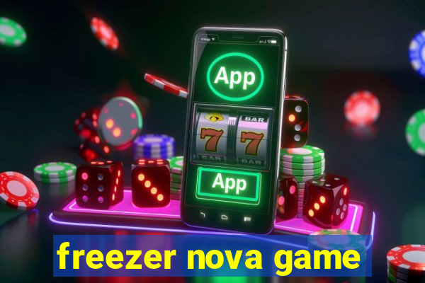 freezer nova game