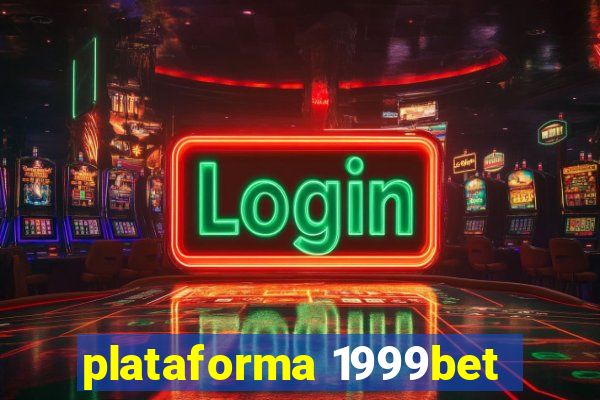 plataforma 1999bet