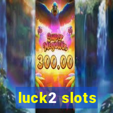 luck2 slots