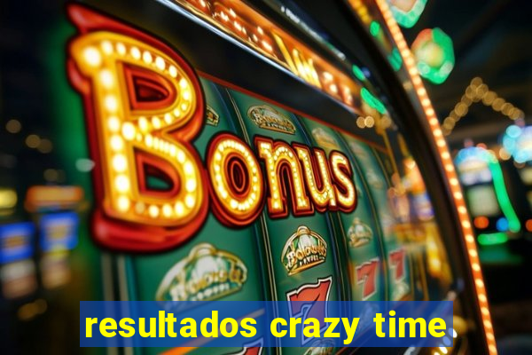 resultados crazy time