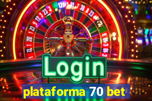 plataforma 70 bet