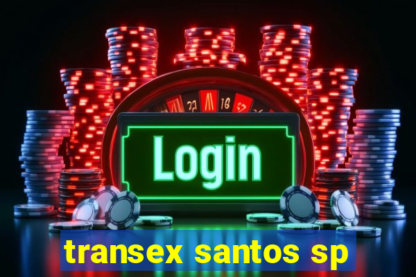 transex santos sp