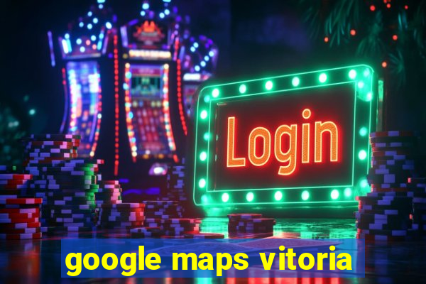 google maps vitoria