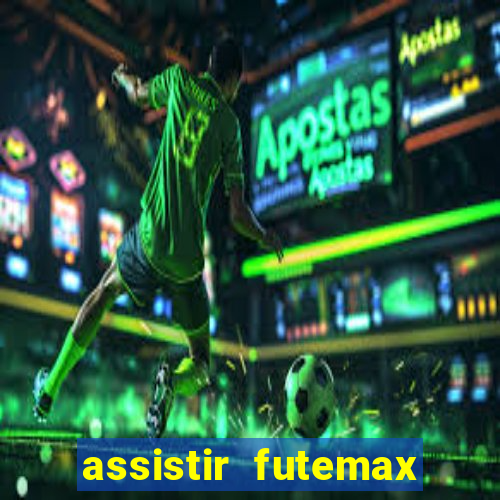 assistir futemax real madrid