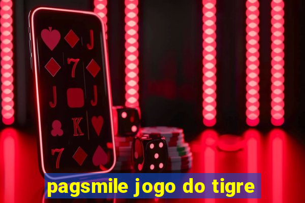 pagsmile jogo do tigre