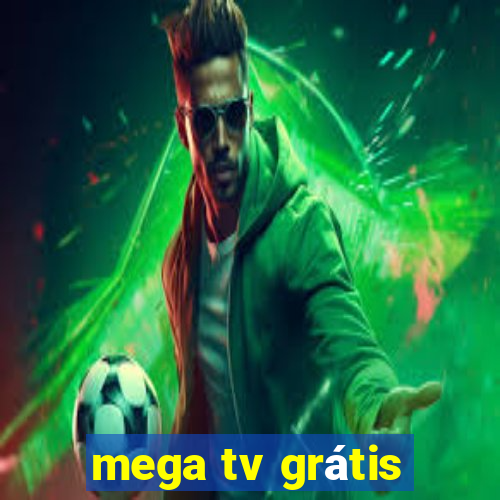 mega tv grátis