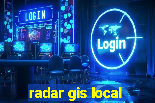 radar gis local