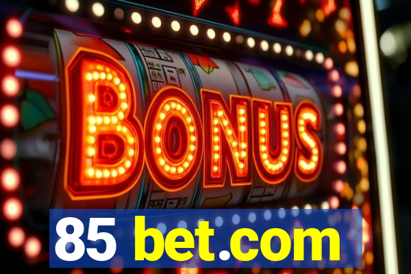 85 bet.com