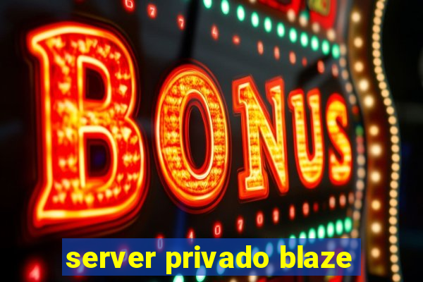 server privado blaze