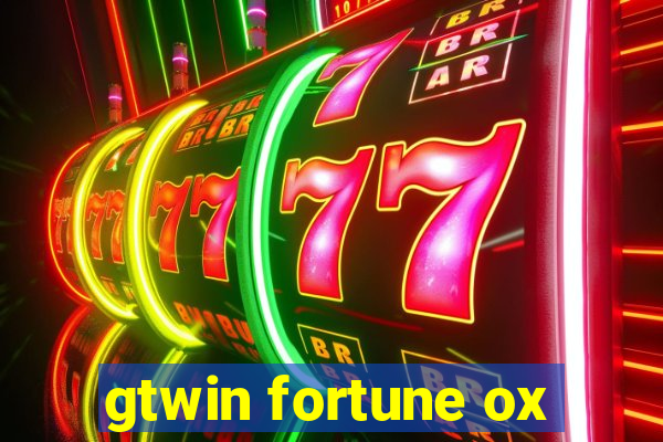 gtwin fortune ox