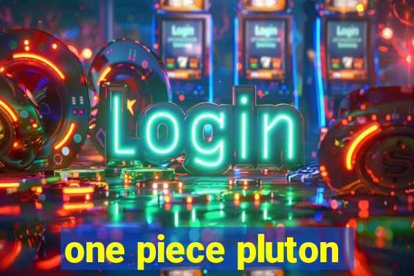 one piece pluton