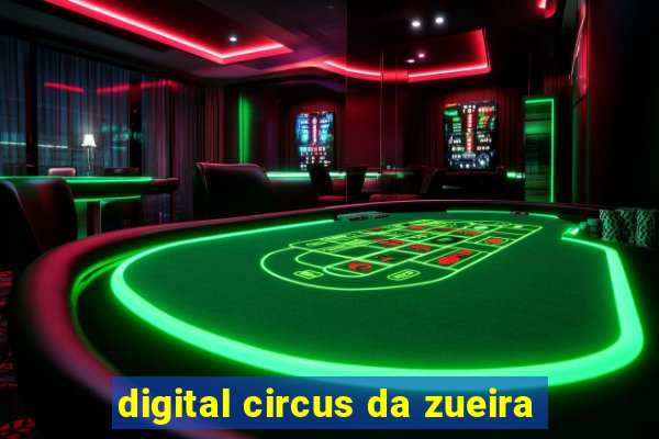 digital circus da zueira