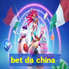 bet da china