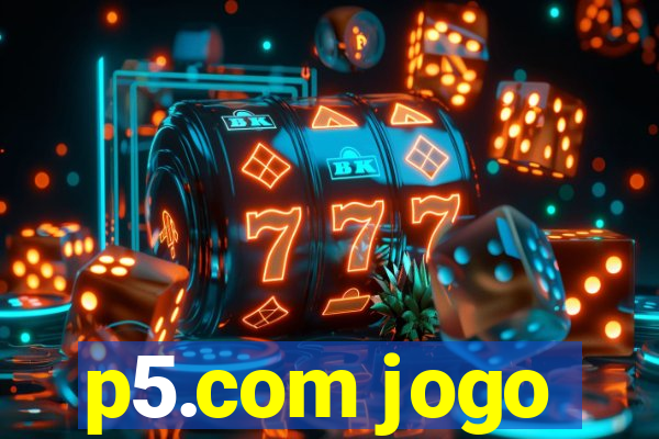 p5.com jogo