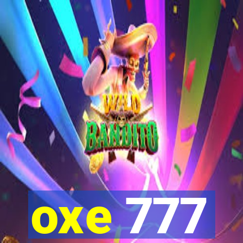 oxe 777