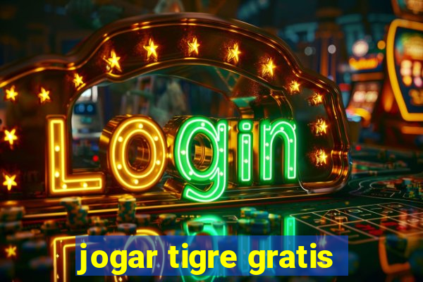 jogar tigre gratis