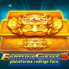 plataforma rodrigo faro