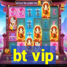 bt vip