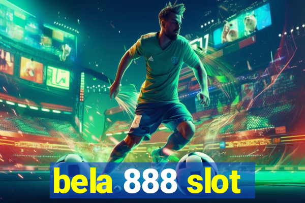 bela 888 slot