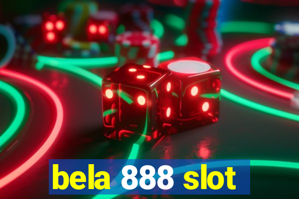 bela 888 slot