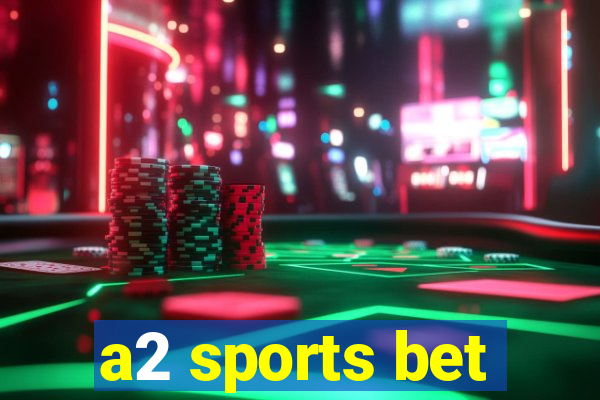 a2 sports bet