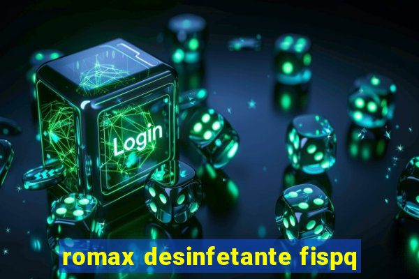 romax desinfetante fispq