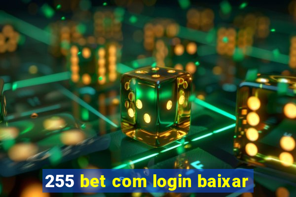 255 bet com login baixar