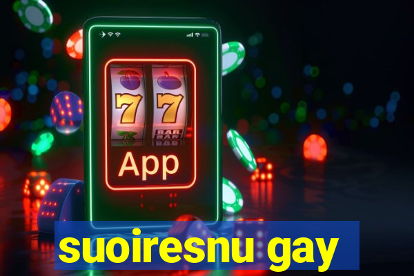 suoiresnu gay