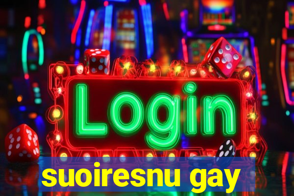 suoiresnu gay