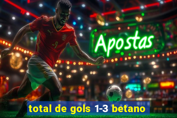 total de gols 1-3 betano