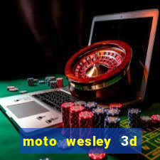 moto wesley 3d dinheiro infinito