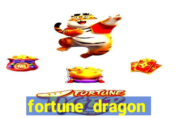 fortune dragon dinheiro infinito