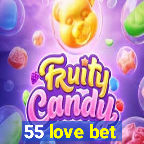 55 love bet