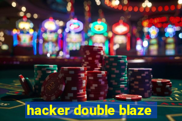 hacker double blaze