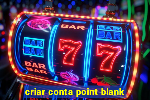 criar conta point blank