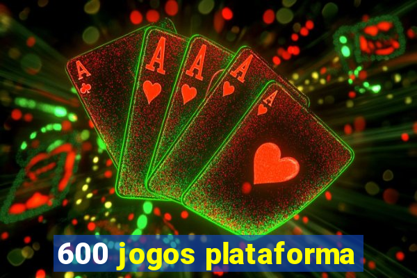 600 jogos plataforma