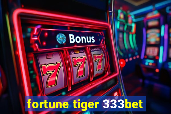 fortune tiger 333bet