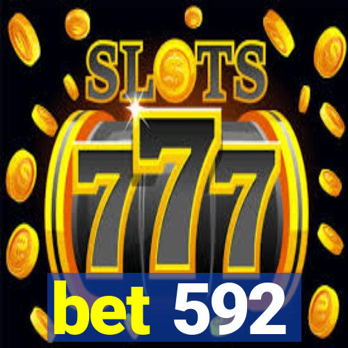 bet 592