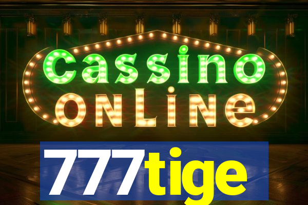 777tige