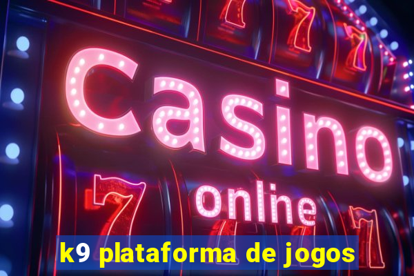 k9 plataforma de jogos