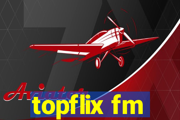 topflix fm