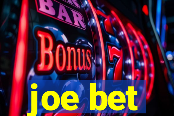 joe bet