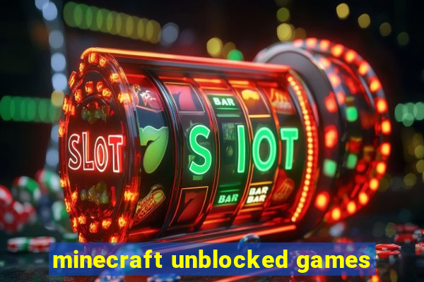 minecraft unblocked games