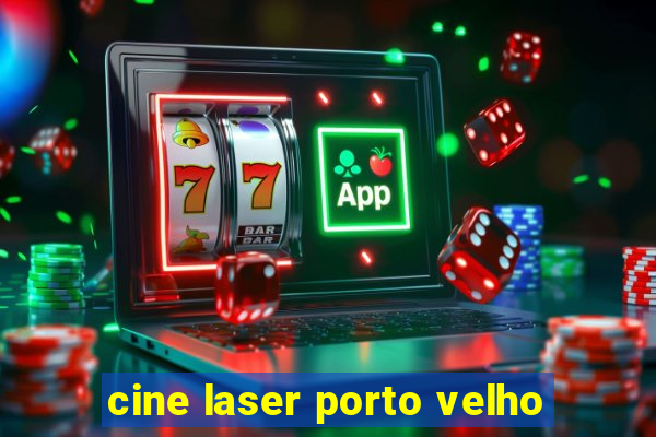 cine laser porto velho