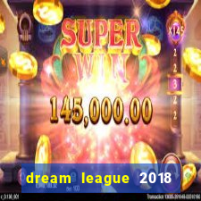 dream league 2018 dinheiro infinito