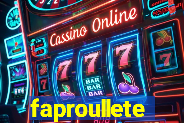 faproullete