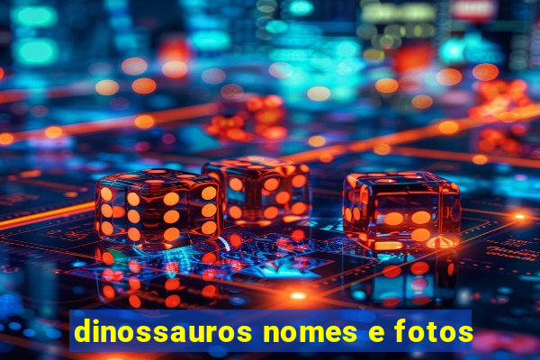 dinossauros nomes e fotos